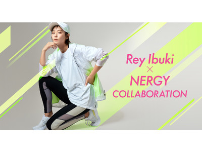 Rey Ibuki × NERGY COLLABORATION 2021.2.4 THU NEW RELEASE