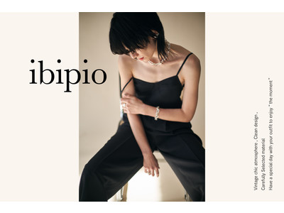 “今”を特別に生きる女性に向け、洗練された服やアクセサリーを提案する新ブランド「ibipio/イビピーオ」が誕生。