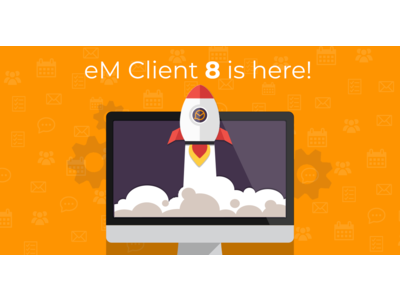 無料版「 Windows/Mac向け高機能メールソフト」 eM Client 8  配布開始