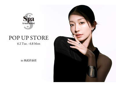 『Spa treatment』西武渋谷店にてPOP UP STORE オープン