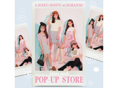 雑誌「Cuugal」発ティーン向けブランド「Emma muah（エマムア）」がPOP UP STOREを開催！