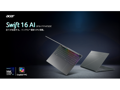 Acer�ACore Ultra �V���[�Y3�v���Z�b�T�[���ڂ̍��������f���ƂȂ�16�C���`�m�[�gPC�uSwift 16 AI�v�𔭕\