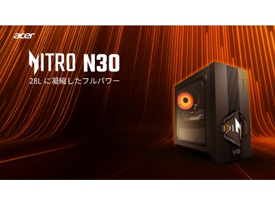 Acer�AAMD Ryzen 7 8700F��Radeon RX 9070 XT�𓋍ڂ���28L�Q�[�~���O�f�X�N�g�b�v�uAcer Nitro 30�v�𔭔�