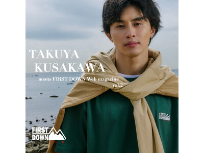 超特急 草川拓弥さんが出演、FIRST DOWN USA公式WEBマガジン『FD WEB MAGAZINE Vol.2』を公開