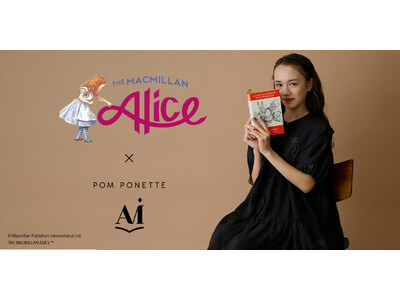 【pom ponette AMI】来年出版160周年を迎える「マクミラン・アリス」と初のコラボレーション！特別なコレクションを2024年7月13日(土)より発売