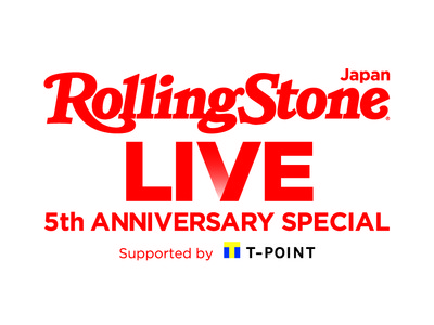 Rolling Stone Japan 5周年記念ライブ『Rolling Stone Japan LIVE 5th Anniversary Special supported by Tポイント』開催！
