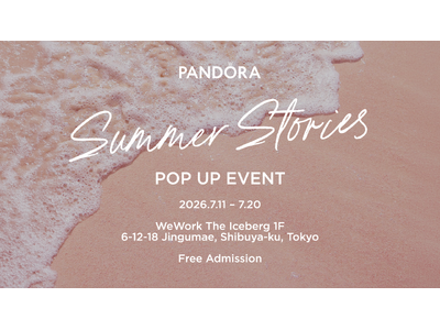 パンドラ、夏の感情に寄り添う期間限定ポップアップイベント「Summer Stories by PANDORA」を原宿で開催