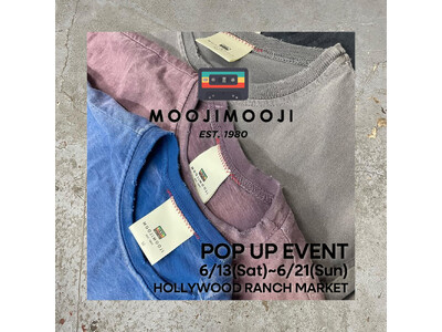 【HOLLYWOOD RANCH MARKET】ロサンゼルス発のブランド〈mooji mooji〉POP-UPイベントを開催、6月13日（土）～21日（日）