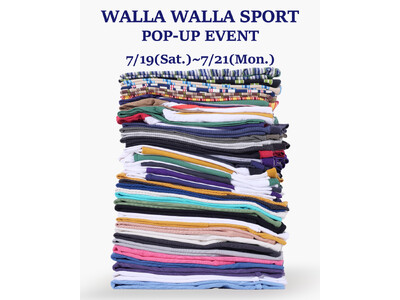 【HIGH! STANDARD】〈WALLA WALLA SPORT〉POP-UP イベントを開催！7月19日（金）～21日（月・祝）の3日間限定アイテムも登場