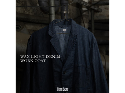 【BLUE BLUE】撥水ワックスコーティングを施したデニムワークコートを発売
