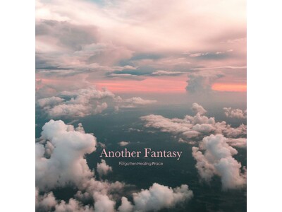 CROIX HEALINGが描く、忘れ去られた癒やしの地『Another Fantasy』～幻想の音楽が紡ぐ心の旅～