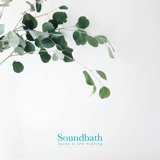話題の“音浴”で、心と身体がととのう--音のサウナ体験『Soundbath -Sauna & SPA Healing』3/28解禁！CROIX HEALINGが“音から整う”新提案