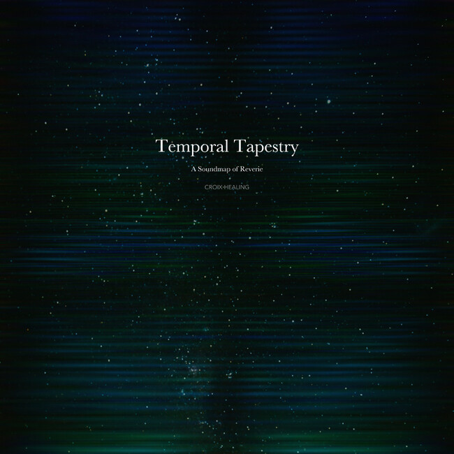 時のタペストリーを紡ぐ幻想コーラス-CROIX HEALING 最新作『Temporal Tapestry』10/17リリース