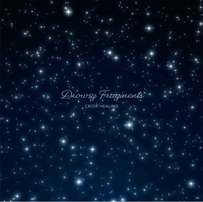 眠気のかけらを掬いに──サウンドウェルネス・アーティスト CROIX HEALING が贈る “Sleep Music” 新作『Drowsy Fragments』10/24配信