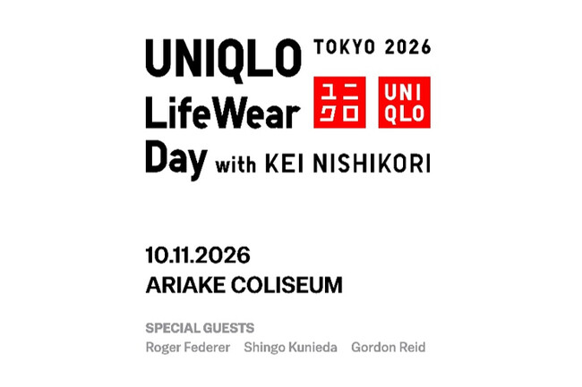 「UNIQLO LifeWear Day Tokyo 2026 with Kei Nishikori」2026年10月11日（日）に有明コロシアムで開催