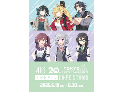 東京ドームシティ<THEキャラ CAFE STAND>と『AHS & TOKYO6』のコラボ開催!!