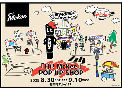 「Hi! Mckee」POP UP SHOPが有楽町マルイ 7FにてOPEN！