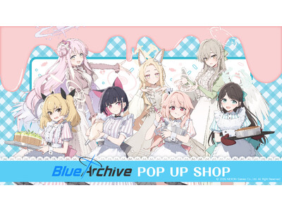 「ブルーアーカイブ POP UP SHOP」が6都市15か所で開催決定！
