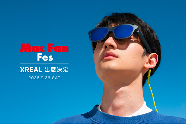 �ŐV�K�W�F�b�g�W����uMac Fan Fes.2026.09�v�ɏo�W�I��ԃ��f���uXREAL 1S�v��ŐVAR�O���X�uxbx a01+�v���ꋓ�̌�