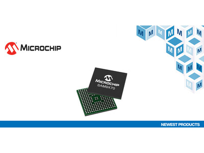 マウザー、Microchipの「SAM9X70超低消費電力マイクロプロセッサ（MPU）」の取り扱いを開始