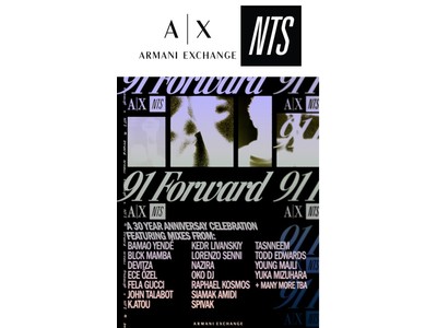 【A|X アルマーニ エクスチェンジ】英・人気インターネット ラジオ局「NTS」と共同で『91 FORWARD』ワールドワイド プロジェクトをスタート！