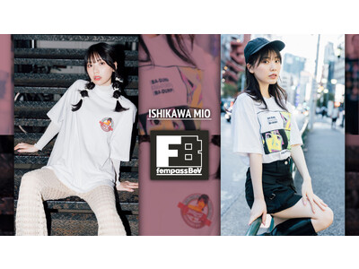 アパレルグッズプロジェクト「fempass BeV」 石川澪をモデルとした新作アイテムの発売開始！