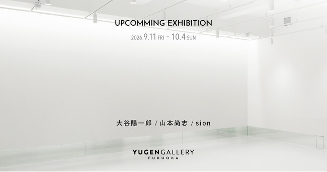 【YUGEN Gallery FUKUOKA】『言葉と世界』文字から広がるイメージを体感し、世界の見え方を捉え直す3名の作家による展覧会が2026年9月11日（金）より開催決定！