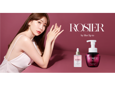 小嶋陽菜がプロデュースするランジェリーブランド「ROSIER by Her lip to」から天然由来１００％にこだわった、上質で心地よいフェムケアライン「Versailles」（ヴェルサイユ）が誕生