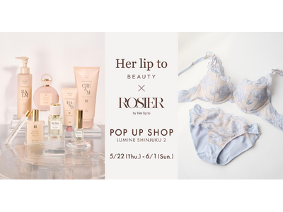 小嶋陽菜プロデュースの「Her lip to BEAUTY」と「ROSIER by Her lip to」がルミネ新宿にてPOP UP SHOPを期間限定オープン！