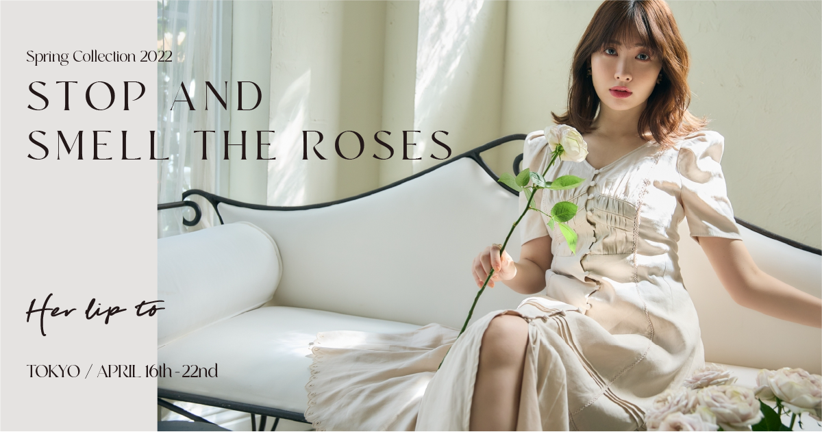 小嶋陽菜プロデュースのライフスタイルブランド「Her lip to」が東京・南青山にて＜STOP AND SMELL THE ROSES＞ショッピングイベントを開催