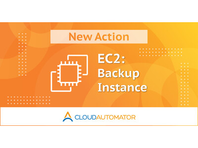 サーバーワークス、Cloud Automator に「EC2: インスタンスをバックアップ」の新機能を追加