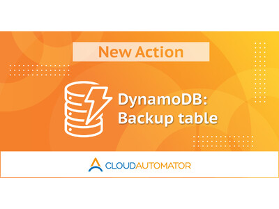 サーバーワークス、Cloud Automatorに「DynamoDB: テーブルをバックアップ」の機能を追加！