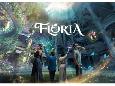 期間限定！新宿店にて大人数で楽しめる新VRアトラクション「FLORIA（フローリア）」が9月1日(月)リ...