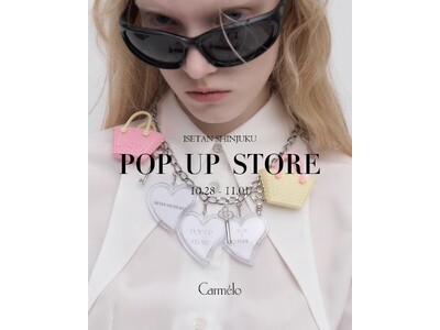【Carmelo】ブランド初のPOP UP STOREを伊勢丹新宿店にて開催！10月28日より5日間限定でオープン