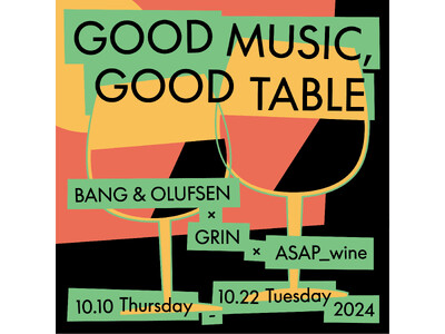 Bang & Olufsenが上質な音楽と“おいしい”時間を提案する企画「GOOD MUSIC, GOOD TABLE」をスタート！