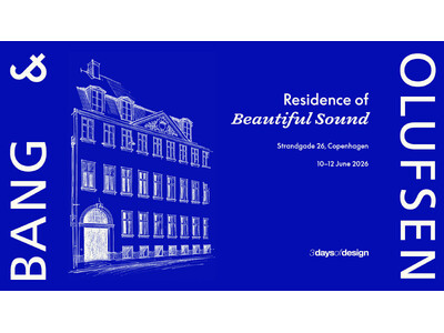 ブランド創立100周年BANG & OLUFSEN、3DAYSOFDESIGNの期間に合わせて「RESIDENCE OF BEAUTIFUL SOUND」を開催