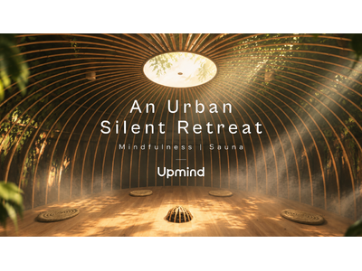 【Upmind】都市型リトリートイベント「SILENCE」をTOTOPAと共同開催