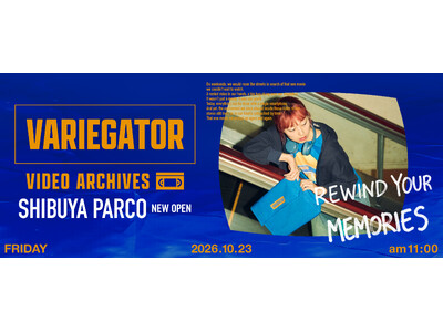 アパレルブランド「VARIEGATOR」、初の常設店を2026年10月23日（金）に渋谷PARCOへオープン