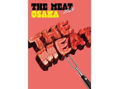 「NIKU」をテーマにした肉イベントの頂点！ 「THE MEAT（ザ ミート） OSAKA 2024」がGW初開催決定！