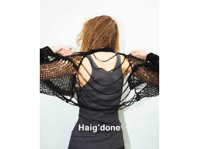 アパレルブランド「Haig'done(ヘイグドネ)」誕生。1stコレクションは8月27日より先行予約開始。受注会の開催も決定
