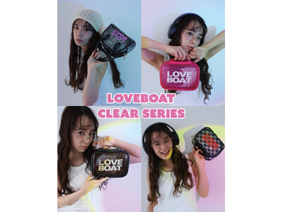 LOVEBOAT「CLEAR SERIES」RELEASE！