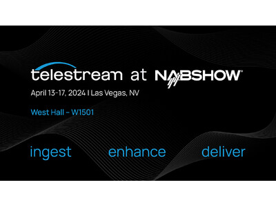 Telestream 社、NAB Show 2024 で迅速なコンテンツ配信を叶える AI 搭載ツールを発表