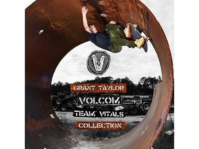 今季 VOLCOM スケート Team Vitalsは 待望の「Grant Taylor」コレクション！