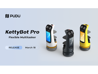 PUDU、ディスプレイ付き配膳・受付ロボットの次世代モデル「KettyBot Pro」を新発売　没入型広告、最新カメラ、スマートトレイ検査を搭載し顧客のニーズに応じた体験を提供