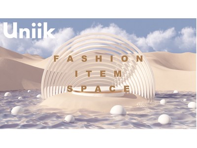 話題のアーティストによるライブペイントの他、豪華プレゼントがもらえる、「ファッションアイテム」を撮影から投稿までできる体験型イベント「Uniik FASHION ITEM SPACE」開催決定！