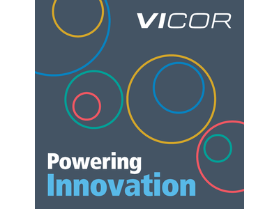 Vicor、ポッドキャスト「Powering Innovation」の配信をスタート