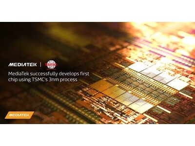 MediaTek、TSMCの3nmプロセス技術を使用したチップの開発に初めて成功