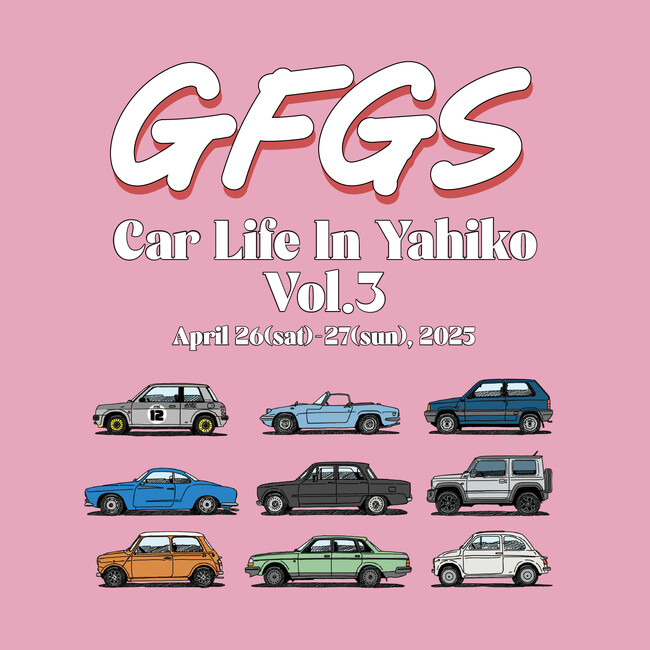 カワイイ車とグルメ・カルチャーが融合！新潟発の新感覚カーイベント『GFGS CarLife In Yahiko Vol.3』 初の2日間開催決定！