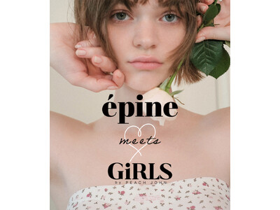 GiRLS by PEACH JOHNが大人気ファッションブランド「epine（エピヌ）」とのコラボレーションコレクションを3月13日(水)に発売！ランジェリーやルームウエアなど多数ラインナップ！