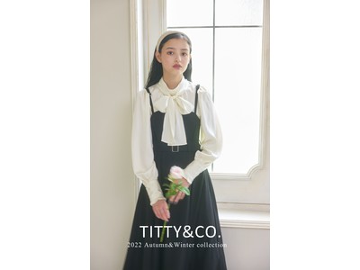 リブランディング後初となる『TITTY&CO. 2022 A/W COLLECTION』開催決定！新しく生まれ変わった人気商品から大人気ブランド『overprint』とのコラボアイテムまでを初披露！